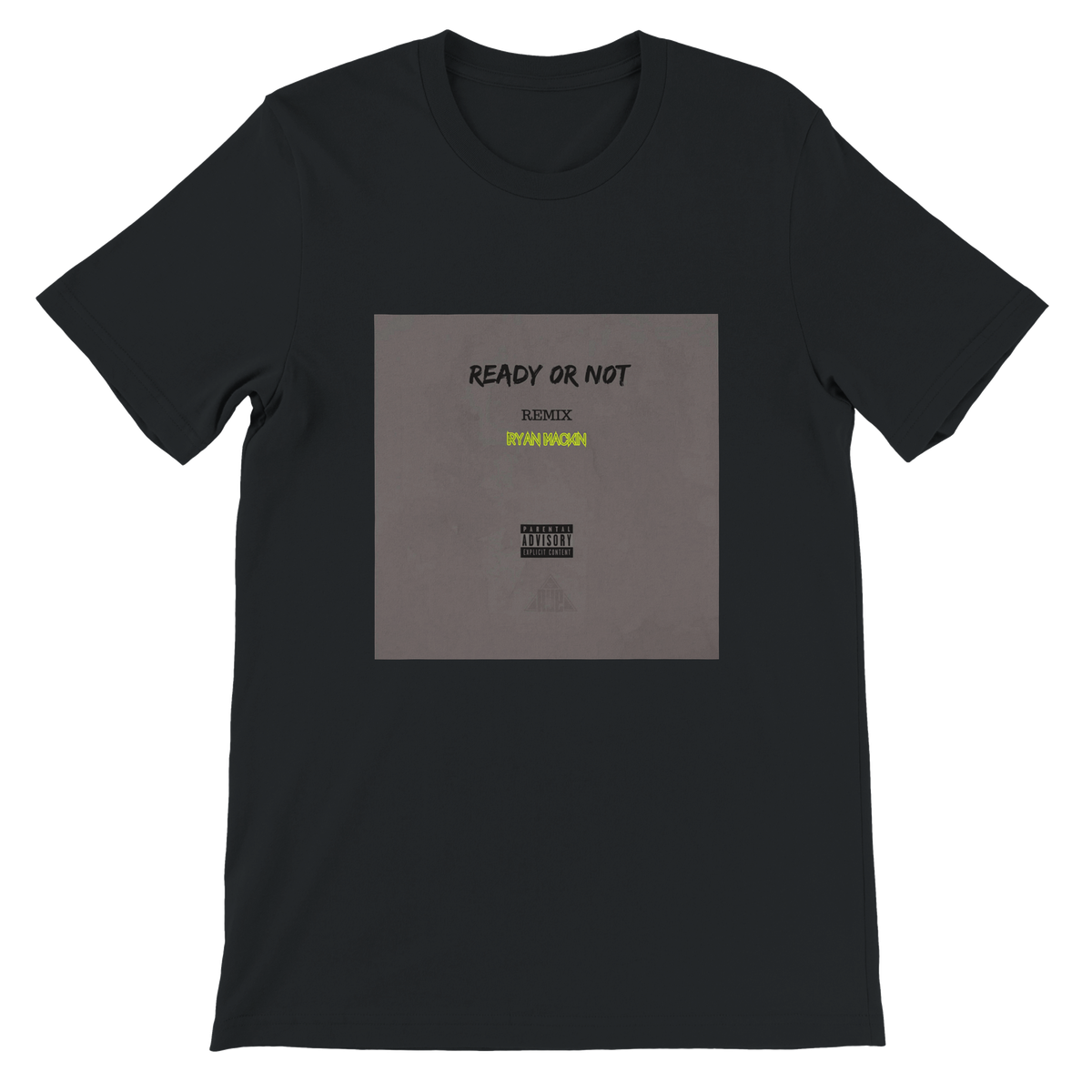 Ready Or Not - Unisex T-Shirt