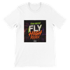 Fly High - Unisex T-Shirt