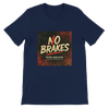 No Breaks - Unisex T-Shirt