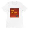 My Level - Unisex T-Shirt