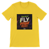 Fly High - Unisex T-Shirt