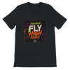 Fly High - Unisex T-Shirt