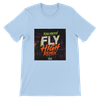 Fly High - Unisex T-Shirt