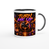 Turn Me Up - Ceramic Mug