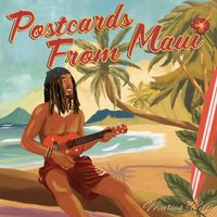 Postcards From Maui by Marcus Riley