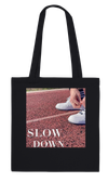 Slow Down - Tote bag