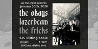 Lazer Beam - The Fricks - The Okays at Up The Creek in Walnut Creek, CA