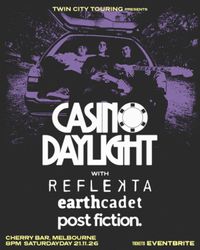 Casino Daylight, with REFLEKTA, Earth Cadet, and Post Fiction