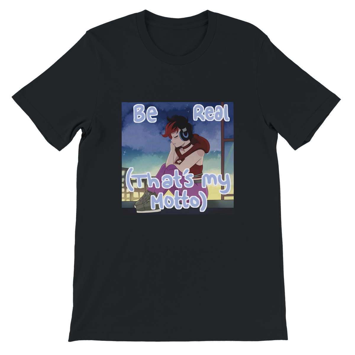 Be Real (That's My Motto) - Unisex T-Shirt