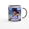 Be Real (That's My Motto) - Ceramic Mug
