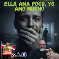 Ella Ama Poco, Yo Amo Mucho de JuanSabeloTodo