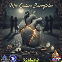 Mis Quince Sacrificios [Bachata] de JuanSabeloTodo