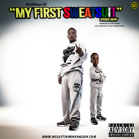 MY FIRST SWEATSUIT (REMIX) by WURLDFAMOUS OG