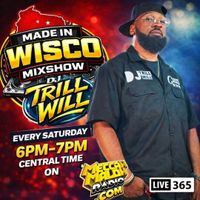 MADE IN WISCO MIXSHOW w/ DJ TRILL WILL