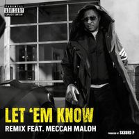 LET EM KNOW (Meccah Maloh Remix) by Meccah Maloh & T.I.