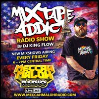 MIXTAPE ADDICT RADIO SHOW w/ DJ KING FLOW