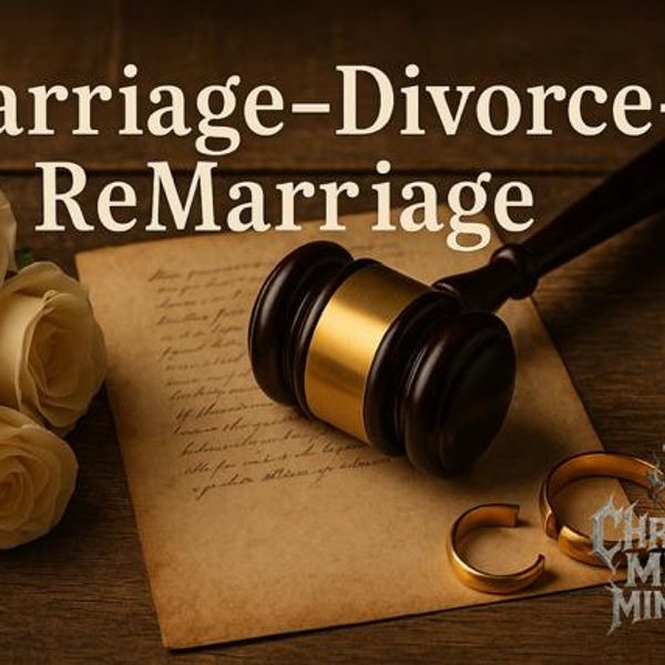 Broken Vows & Burning Covenants: Marriage - Divorce - ReMarriage