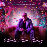 Shake That Thang Feat. KristalPeeMeth by Dylan Garcia 