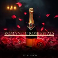 Romantic Rose Petals by Dylan Garcia 