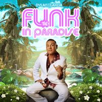 Funk In Paradise by Dylan Garcia