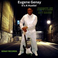 It's A Hustle by Eugene Genay