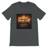 Value Your Life - Unisex T-Shirt