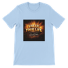 Value Your Life - Unisex T-Shirt