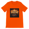 Value Your Life - Unisex T-Shirt