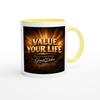 Value Your Life - Ceramic Mug