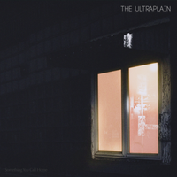 Something You Call Home by The UltraPlain
