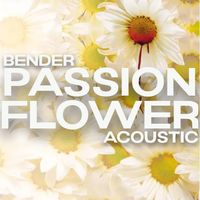 Passion Flower (Acoustic) - FREE Download by Bender