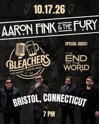 Aaron Fink & the Fury with special guests The End of the World