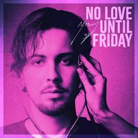 NO LOVE UNTIL FRIDAY de Yoann31