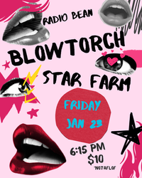 Blow Torch, Star Farm 