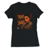 Too Damn Bad — Official Sade Kj Women’s Tee