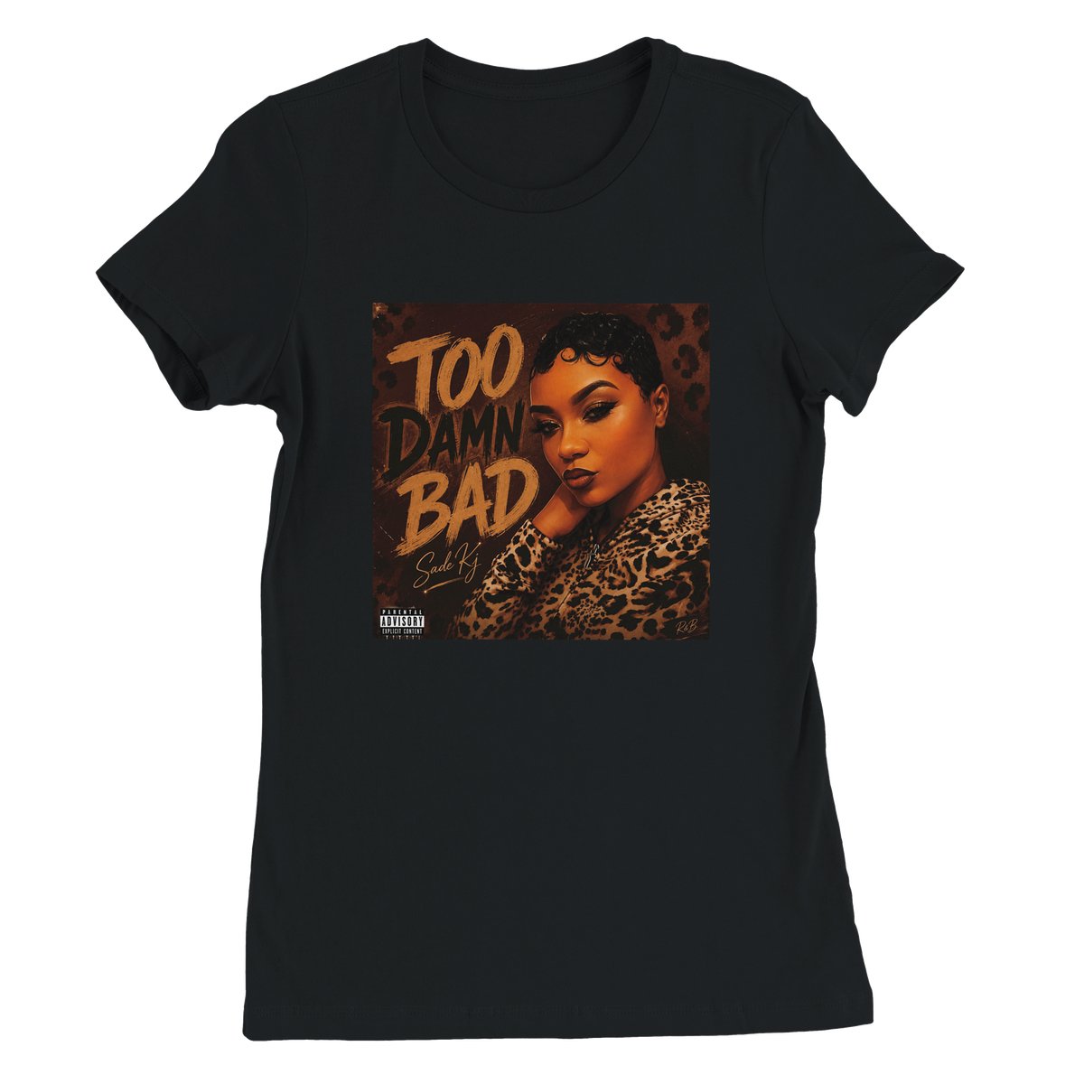 Too Damn Bad — Official Sade Kj Women’s Tee