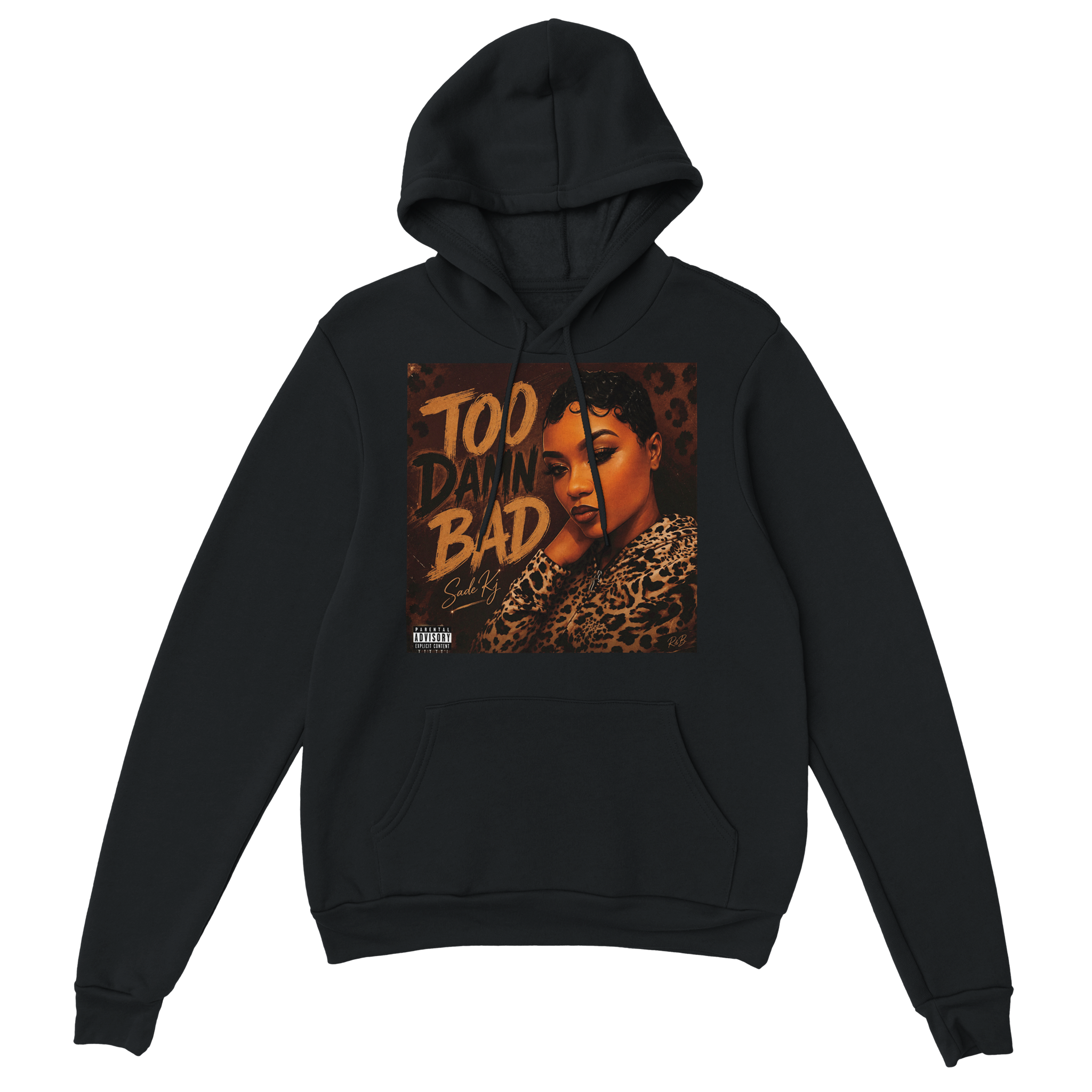 Too Damn Bad &mdash; Official Sade Kj Hoodie