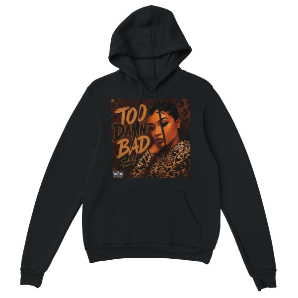 Too Damn Bad — Official Sade Kj Hoodie