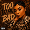 Too Damn Bad — Official Sade Kj Poster