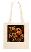 Too Damn Bad — Official Sade Kj Tote Bag