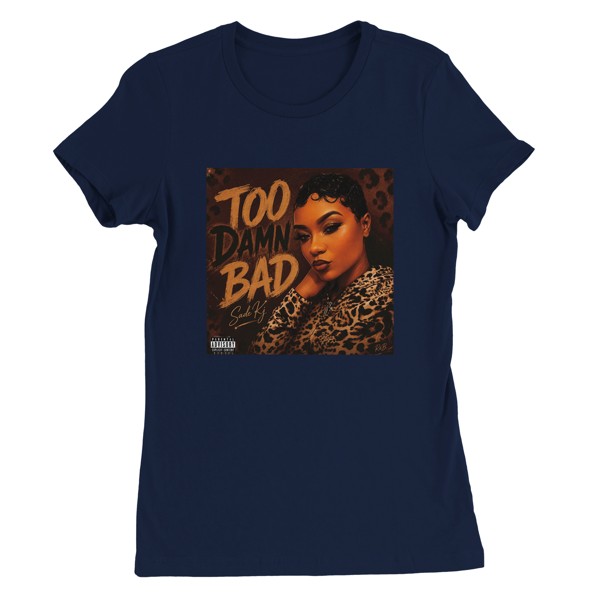 Too Damn Bad &mdash; Official Sade Kj Women&rsquo;s Tee