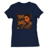 Too Damn Bad — Official Sade Kj Women’s Tee