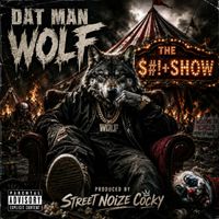 CliffNotes(Shit Show) by Street Noize CoCky Feat. Dat Man Wolf