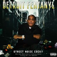 Detroit Fentanyl by Street Noize CoCky