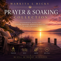 Prayer & Soaking Collection by Markita L Hicks