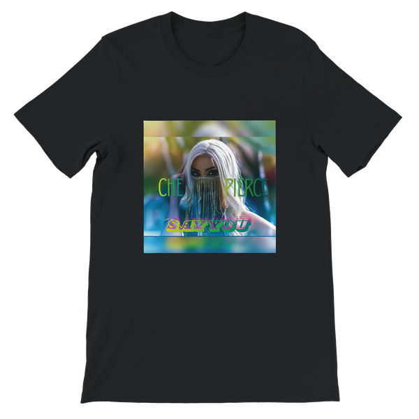 Say You - Unisex T-Shirt