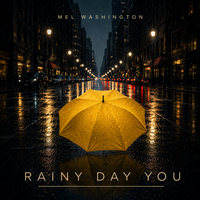 Rainy Day You by Mel Washington
