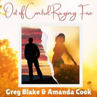 Out of Control Raging Fire by Greg Blake & Amanda Cook
