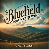 Bluefield Mountain Wind by Greg Blake