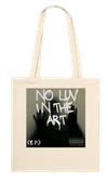 No Luv In The Art - Tote bag